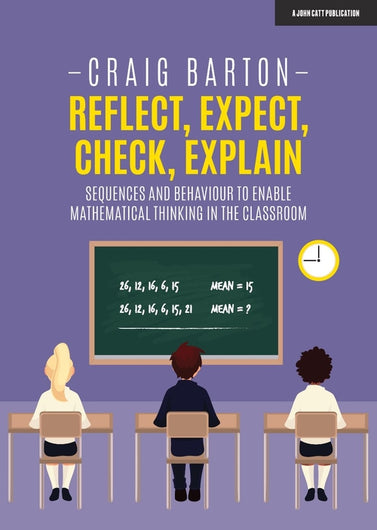 Reflect, Expect, Check, Explain: Sequences and behaviour to enable mathematical thinking in the classroom