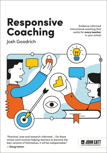 Responsive Coaching: Evidence-informed instructional coaching that works for every teacher in your school