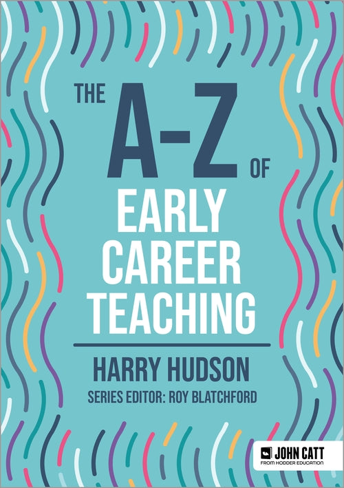 The A-Z of Early Career Teaching