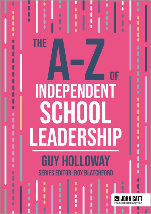 The A-Z of Independent School Leadership