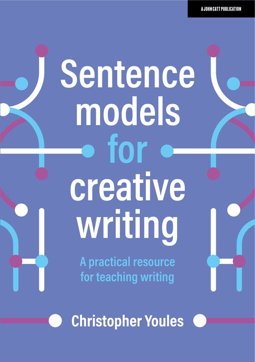 Sentence models for creative writing: A practical resource for teaching writing