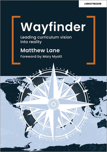 Wayfinder: Leading curriculum vision into reality